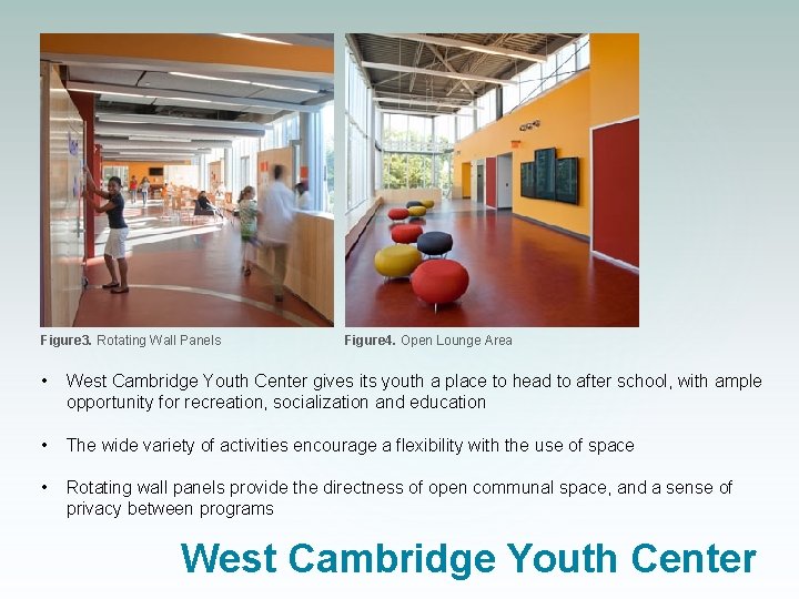 Figure 3. Rotating Wall Panels Figure 4. Open Lounge Area • West Cambridge Youth Figure 3. Rotating Wall Panels Figure 4. Open Lounge Area • West Cambridge Youth
