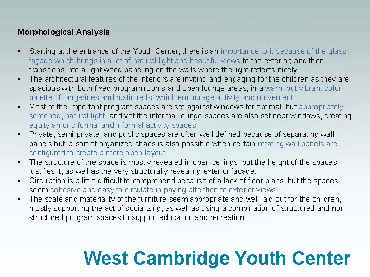 Morphological Analysis • • Starting at the entrance of the Youth Center, there is