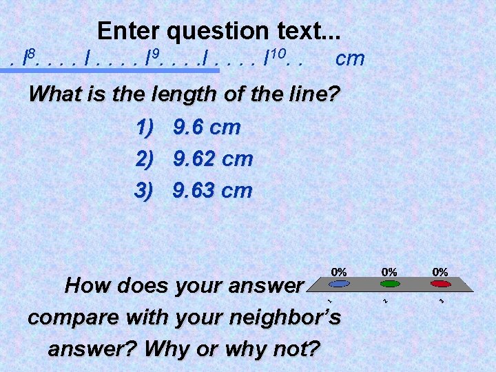 Enter question text. . l 8. . . . I 9. . . .