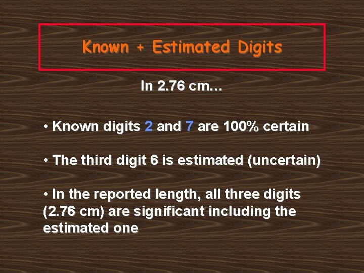 Known + Estimated Digits In 2. 76 cm… • Known digits 2 and 7
