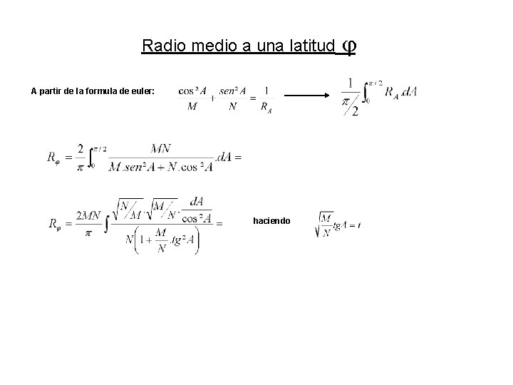 Radio medio a una latitud A partir de la formula de euler: haciendo Radio medio a una latitud A partir de la formula de euler: haciendo