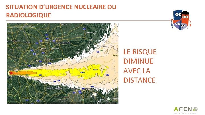 SITUATION D’URGENCE NUCLEAIRE OU RADIOLOGIQUE LE RISQUE DIMINUE AVEC LA DISTANCE 19 