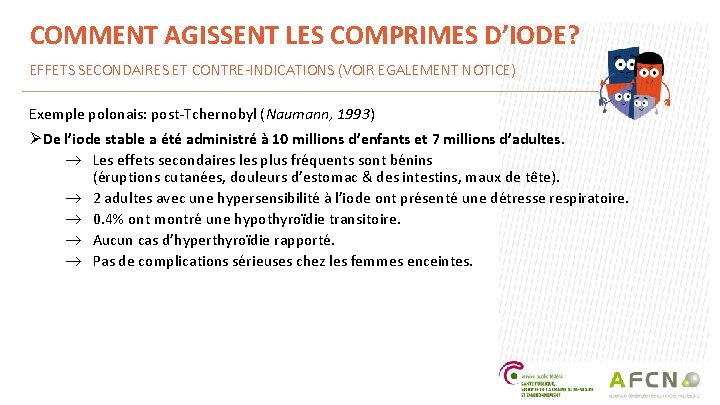 COMMENT AGISSENT LES COMPRIMES D’IODE? EFFETS SECONDAIRES ET CONTRE-INDICATIONS (VOIR EGALEMENT NOTICE) Exemple polonais: