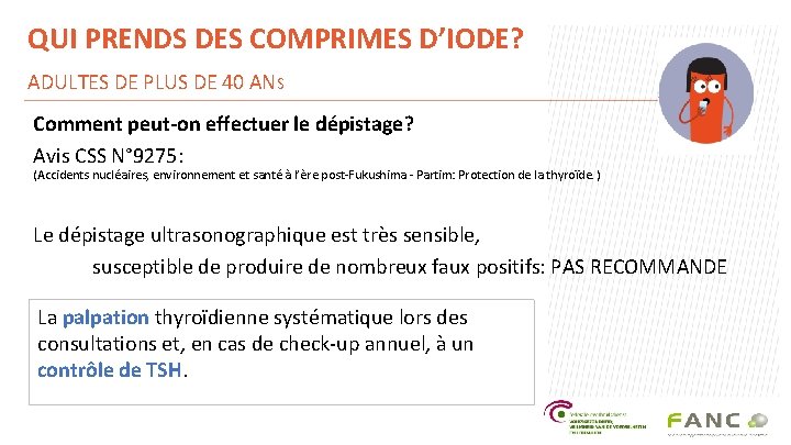 QUI PRENDS DES COMPRIMES D’IODE? ADULTES DE PLUS DE 40 ANS Comment peut-on effectuer