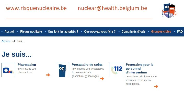 www. risquenucleaire. be nuclear@health. belgium. be 