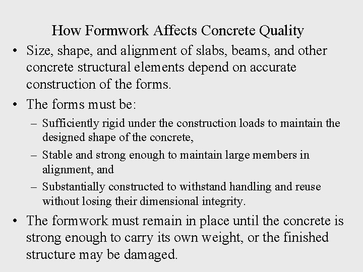 How Formwork Affects Concrete Quality • Size, shape, and alignment of slabs, beams, and