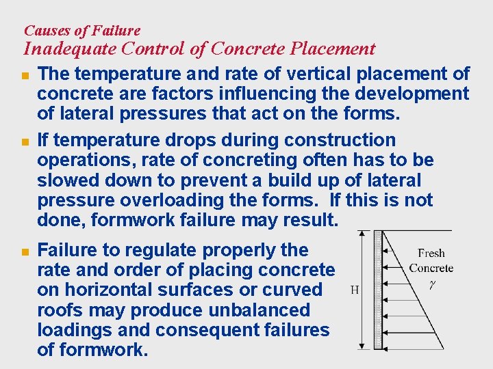 Causes of Failure Inadequate Control of Concrete Placement n n n The temperature and