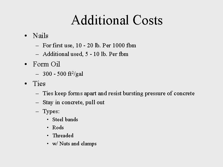 Additional Costs • Nails – For first use, 10 - 20 lb. Per 1000