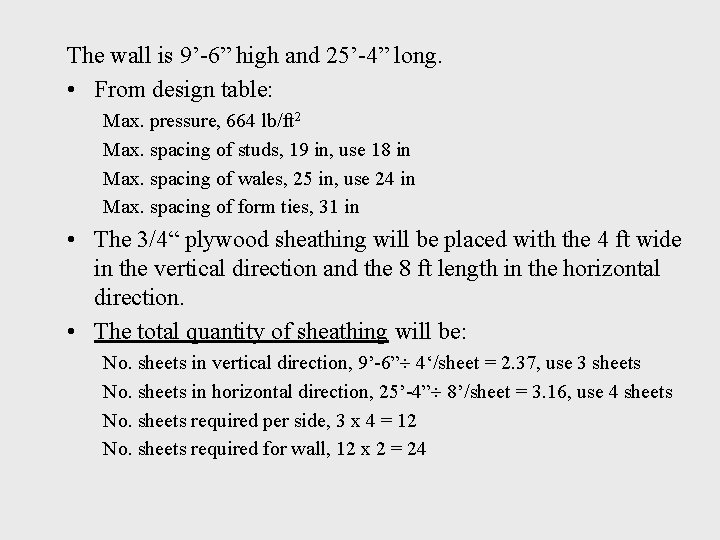 The wall is 9’-6” high and 25’-4” long. • From design table: Max. pressure,