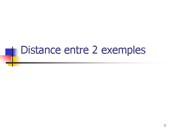 Distance entre 2 exemples 5 