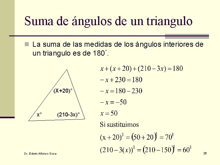 Suma de ángulos de un triangulo n La suma de las medidas de los