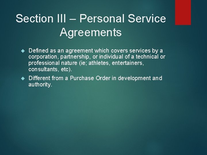 Section III – Personal Service Agreements Defined as an agreement which covers services by