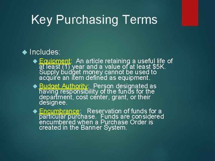 Key Purchasing Terms Includes: Equipment: An article retaining a useful life of at least