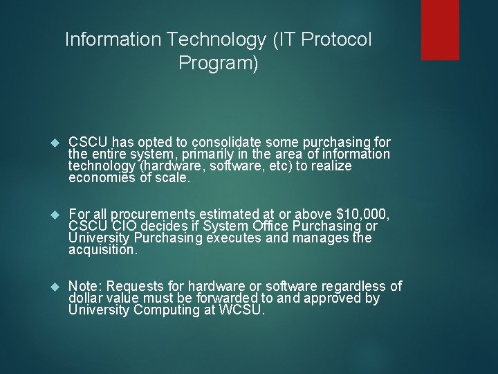 Information Technology (IT Protocol Program) CSCU has opted to consolidate some purchasing for the