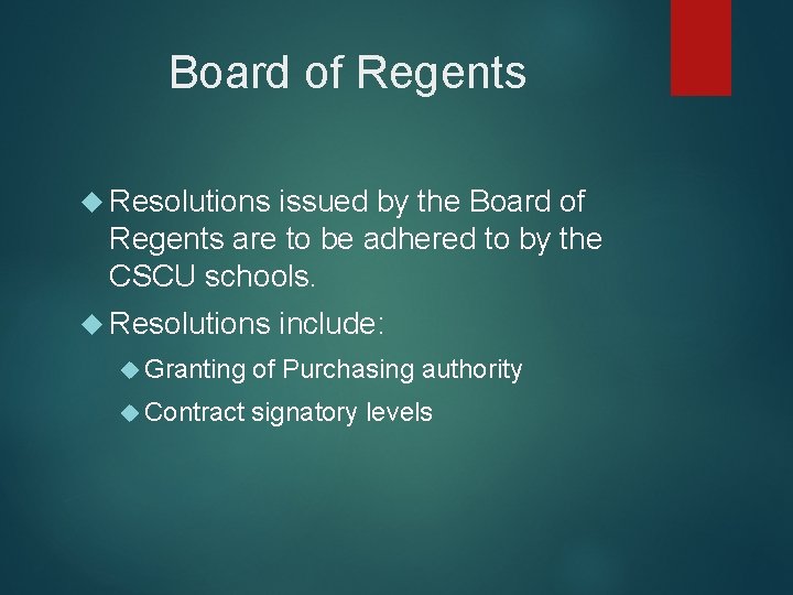 Board of Regents Resolutions issued by the Board of Regents are to be adhered