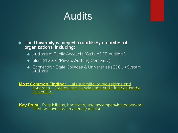 Audits The University is subject to audits by a number of organizations, including: Auditors