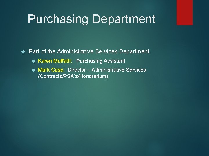 Purchasing Department Part of the Administrative Services Department Karen Muffatti: Purchasing Assistant Mark Case:
