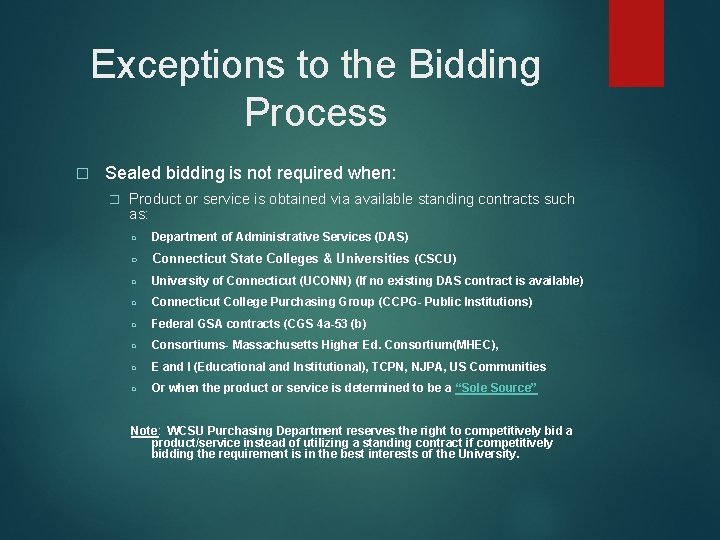 Exceptions to the Bidding Process � Sealed bidding is not required when: � Product