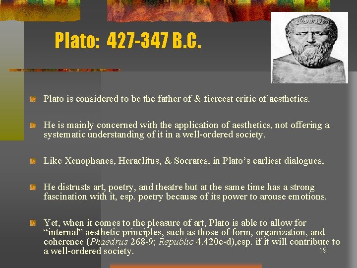 Plato: 427 -347 B. C. Plato is considered to be the father of &