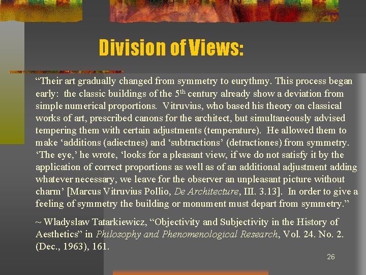 Division of Views: “Their art gradually changed from symmetry to eurythmy. This process began