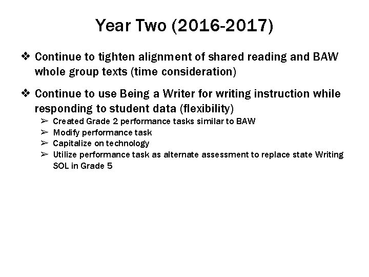 Year Two (2016 -2017) ❖ Continue to tighten alignment of shared reading and BAW