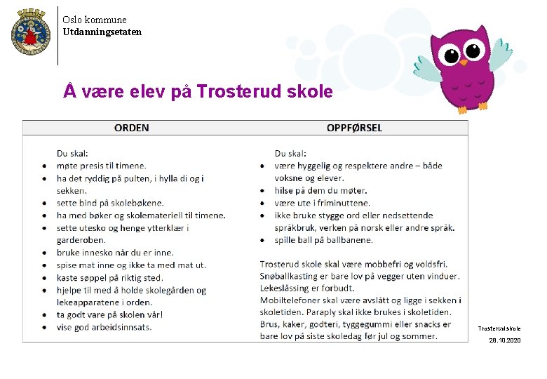 Oslo kommune Utdanningsetaten Å være elev på Trosterud skole 28. 10. 2020 