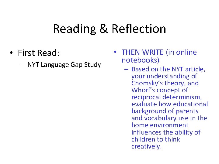 Reading & Reflection • First Read: – NYT Language Gap Study • THEN WRITE