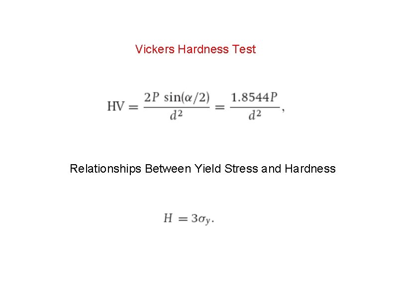 Vickers Hardness Test Relationships Between Yield Stress and Hardness 