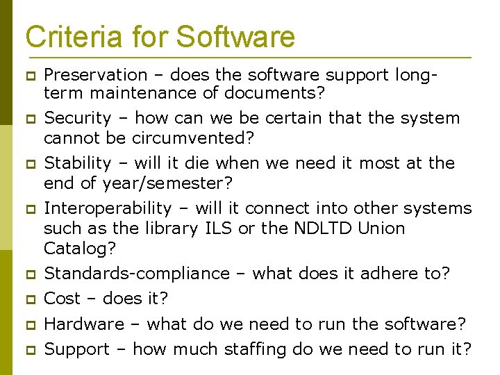 Criteria for Software Preservation – does the software support longterm maintenance of documents? Security