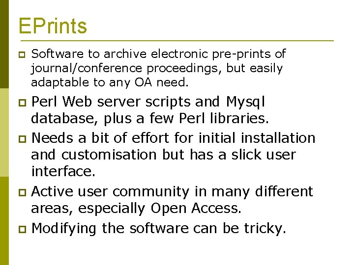 EPrints Software to archive electronic pre-prints of journal/conference proceedings, but easily adaptable to any