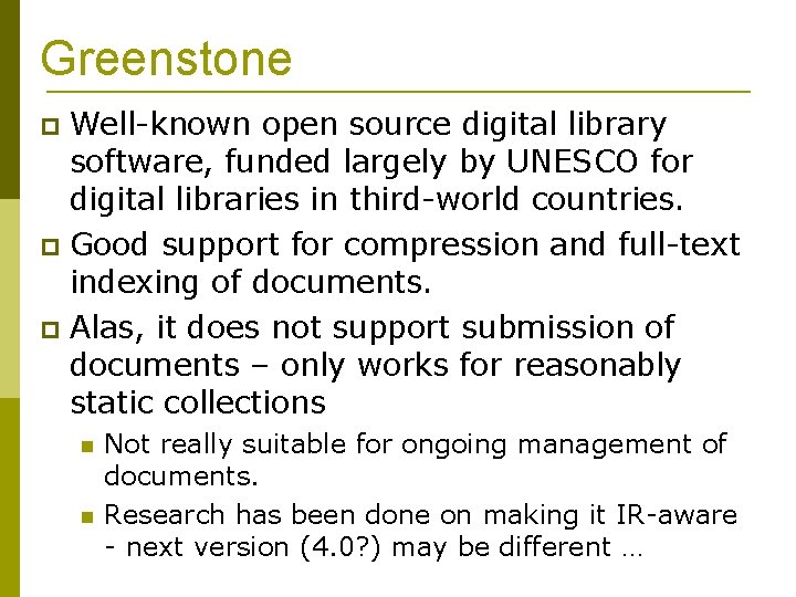 Greenstone Well-known open source digital library software, funded largely by UNESCO for digital libraries