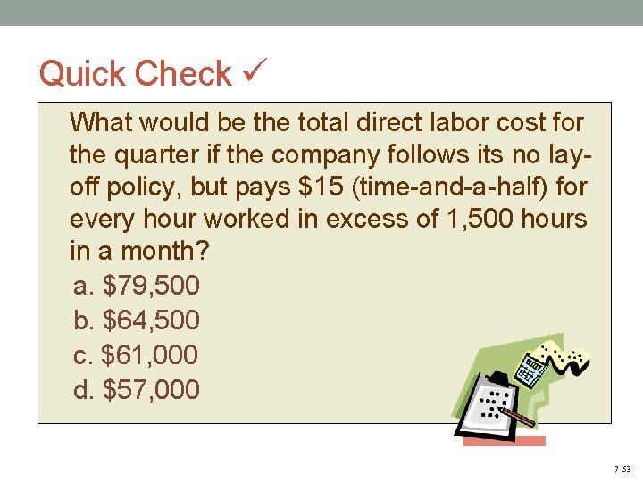 Quick Check What would be the total direct labor cost for the quarter if