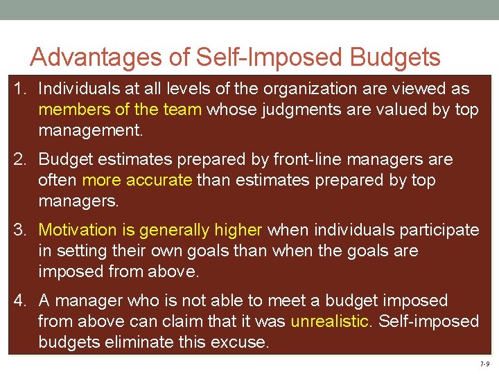 Advantages of Self-Imposed Budgets 1. Individuals at all levels of the organization are viewed