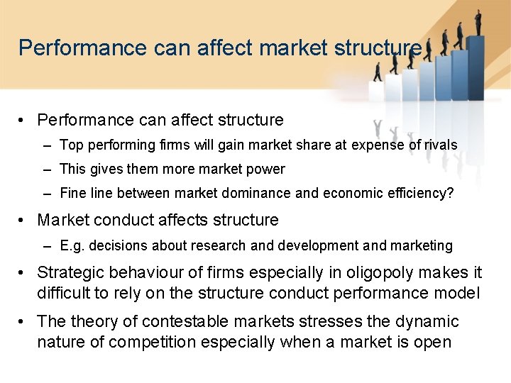 Performance can affect market structure • Performance can affect structure – Top performing firms