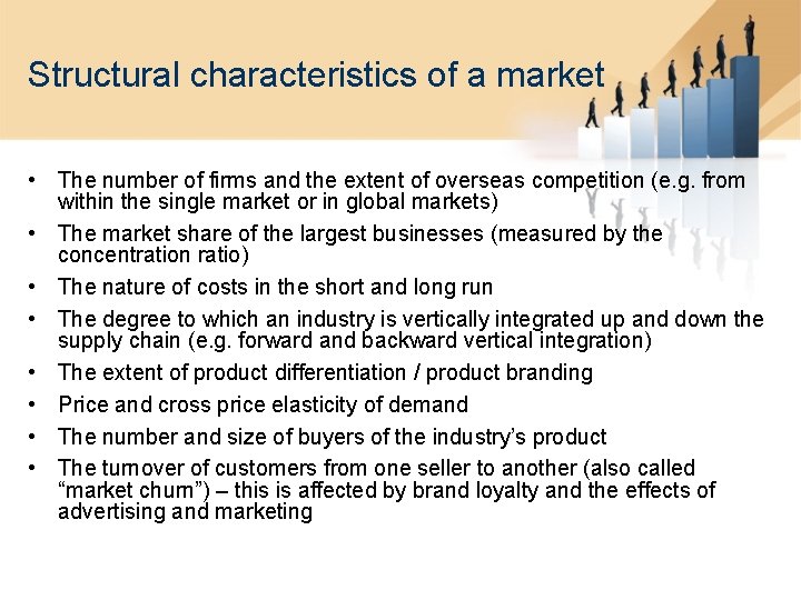 Structural characteristics of a market • The number of firms and the extent of