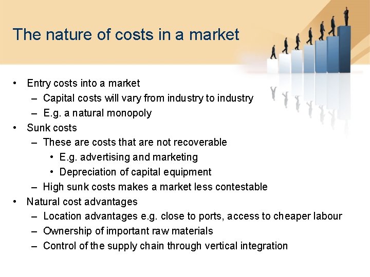 The nature of costs in a market • Entry costs into a market –