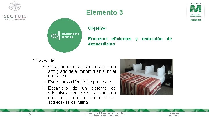 Elemento 3 Objetivo: 03 GERENCIAIENTO DE RUTINA Procesos eficientes y reducción de desperdicios A