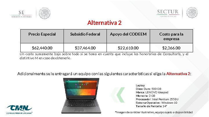 Alternativa 2 Precio Especial Subsidio Federal Apoyo del CODEEM Costo para la empresa $62,