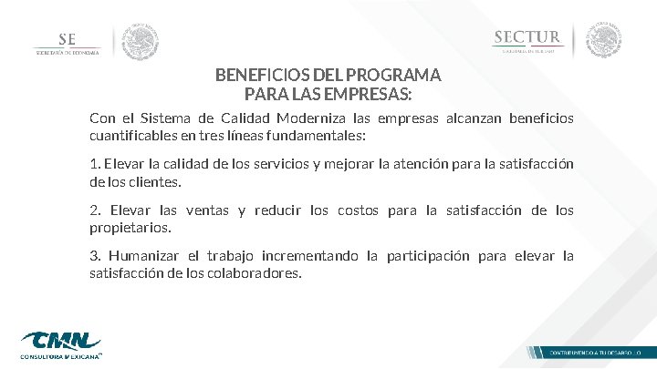 BENEFICIOS DEL PROGRAMA PARA LAS EMPRESAS: Con el Sistema de Calidad Moderniza las empresas