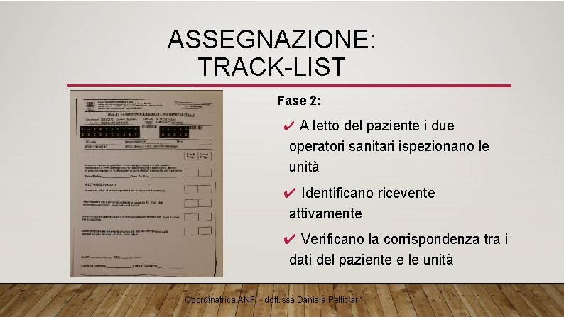 ASSEGNAZIONE: TRACK-LIST Fase 2: ✔ A letto del paziente i due operatori sanitari ispezionano