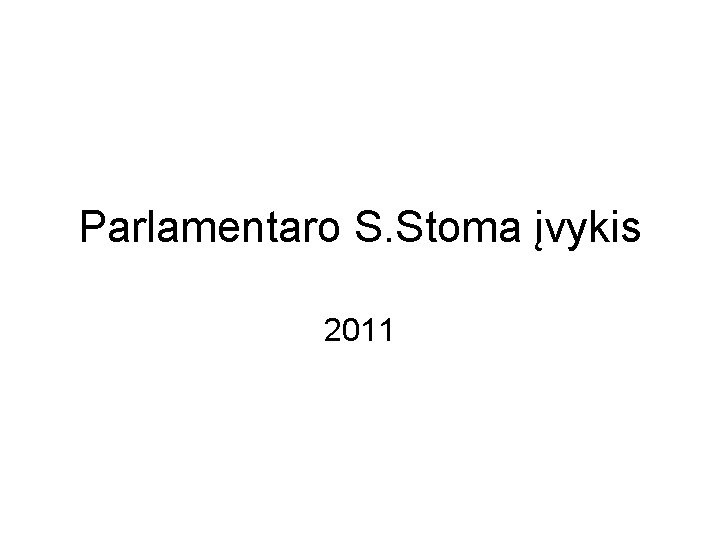 Parlamentaro S. Stoma įvykis 2011 