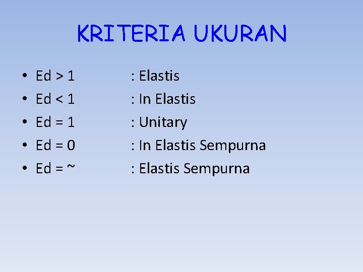 KRITERIA UKURAN • • • Ed > 1 Ed < 1 Ed = 0