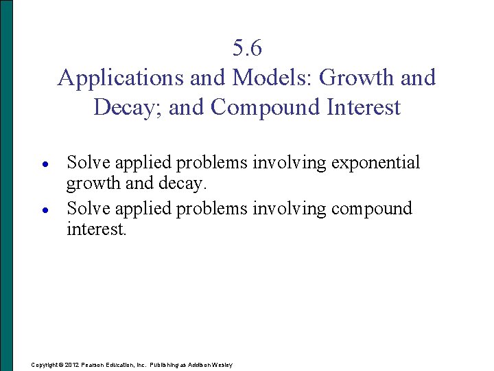 5. 6 Applications and Models: Growth and Decay; and Compound Interest · · Solve