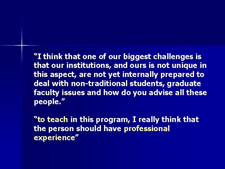 “I think that one of our biggest challenges is that our institutions, and ours “I think that one of our biggest challenges is that our institutions, and ours