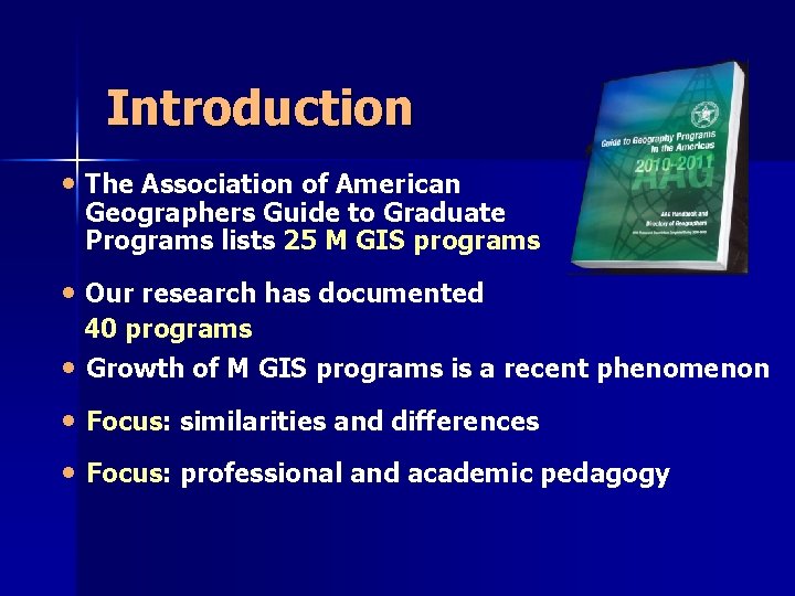 Introduction • The Association of American Geographers Guide to Graduate Programs lists 25 M Introduction • The Association of American Geographers Guide to Graduate Programs lists 25 M