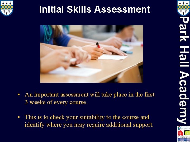 Initial Skills Assessment • An important assessment will take place in the first 3