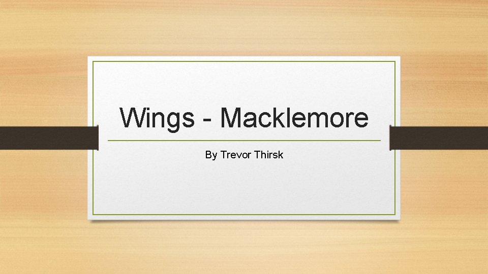 Wings - Macklemore By Trevor Thirsk 