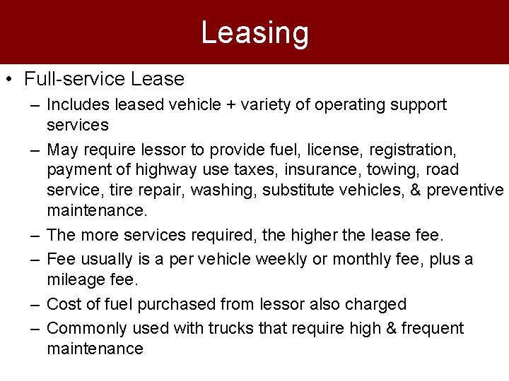 Leasing • Full-service Lease – Includes leased vehicle + variety of operating support services