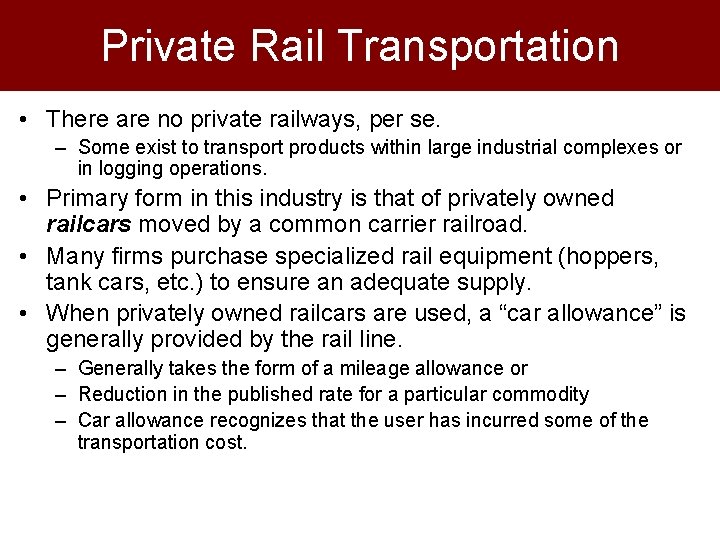 Private Rail Transportation • There are no private railways, per se. – Some exist