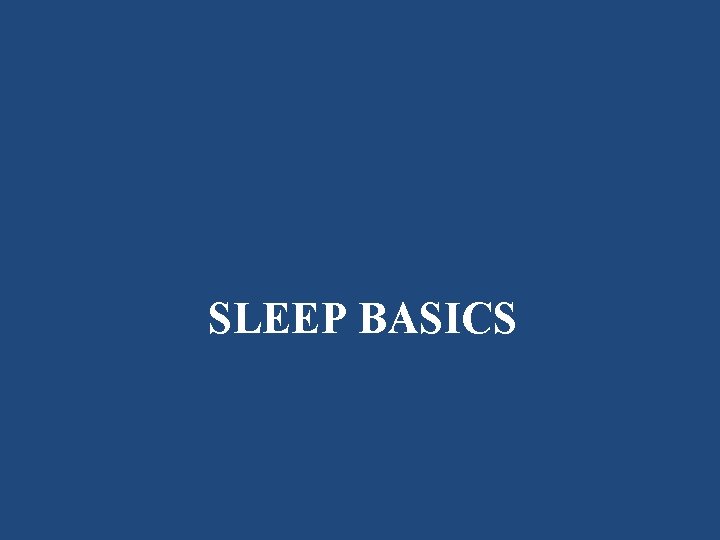 SLEEP BASICS 